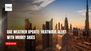 UAE Weather update: Heatwave Alert With Murky Skies