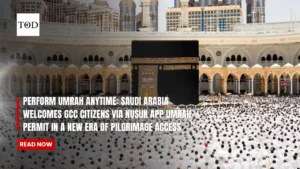 Perform Umrah Anytime: Saudi Arabia Welcomes GCC Citizens via Nusuk App Umrah Permit In a New Era of Pilgrimage Access
