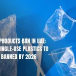 Plastic products ban in UAE: Major single-use plastics to be fully banned by 2026