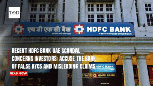Recent HDFC Bank UAE Scandal Concerns Investors Accuse The Bank Of False KYCs And Misleading Claims