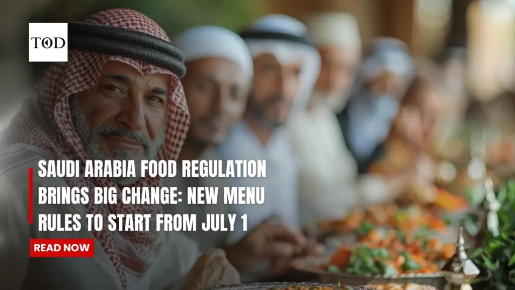 Saudi Arabia Food Regulation Brings Big Change: New Menu Rules to Start from July 1