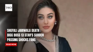 Shefali Jariwala Death : Bigg Boss 13 Star's Sudden Passing Shocks Fans