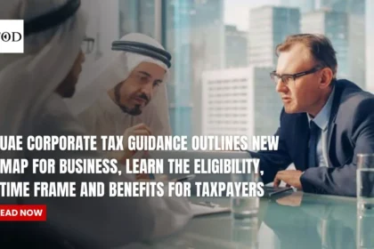 UAE Corporate Tax Guidance Outlines New Map For Business, Learn The Eligibility, Time Frame And Benefits For Taxpayers