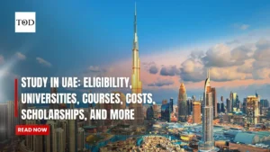 Study in UAE: Eligibility, Universities, Courses, Costs, Scholarships, and More