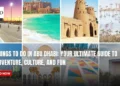 Things to Do in Abu Dhabi: Your Ultimate Guide to Adventure, Culture, and Fun
