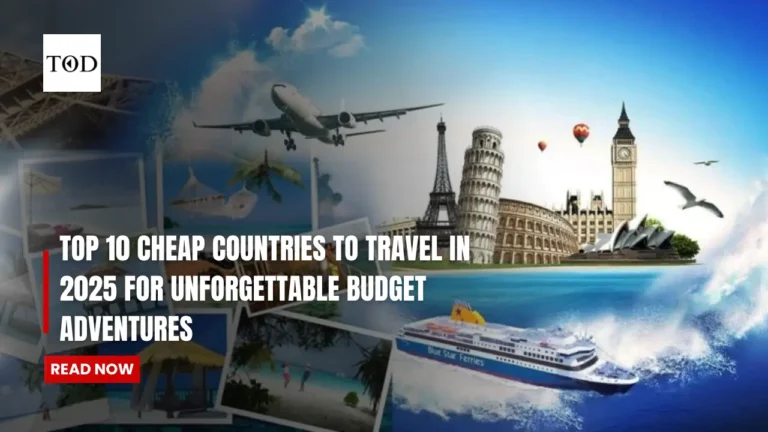 Top 10 Cheap Countries to Travel in 2025 for Unforgettable Budget Adventures 