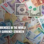 Top 10 Currencies in The World Ranked by Currency Strength