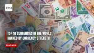 Top 10 Currencies in The World Ranked by Currency Strength