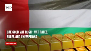 UAE Gold VAT Rush : VAT Rates, Rules and Exemptions