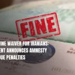 UAE Visa Fine Waiver for Iranians: Government Announces Amnesty for Overdue Penalties