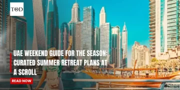 UAE Weekend Guide For The Season: Curated Summer Retreat Plans At A Scroll