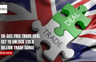 UK-GCC Free Trade Deal Set to Unlock $10.8 Billion Trade Surge
