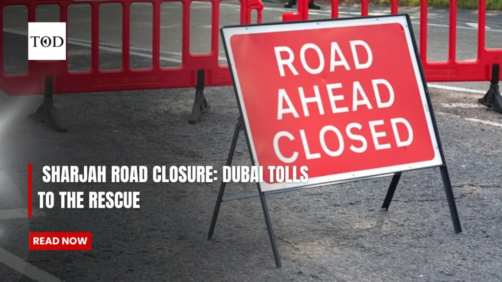 sharjah road closure dubai toll