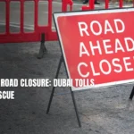 sharjah road closure dubai toll