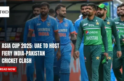 Asia Cup 2025: UAE to Host Fiery India-Pakistan Cricket Clash