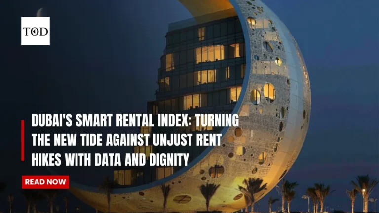 Dubai's Smart Rental Index: Turning the New Tide Against Unjust Rent Hikes With Data and Dignity 