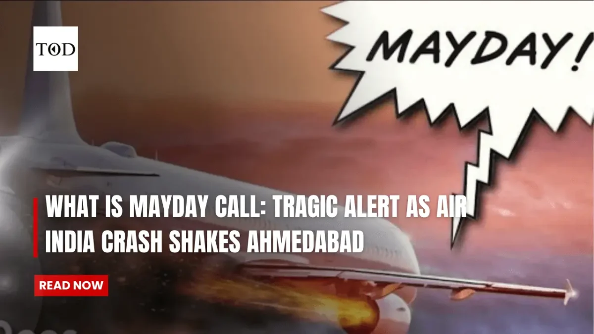 What is mayday call tragic alert as air india crash shakes ahmedabad times of dubai