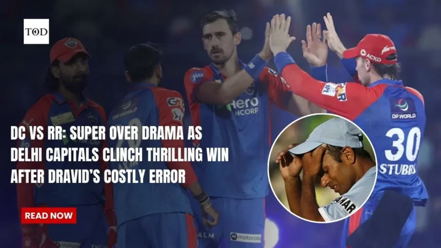 Dc vs rr super over drama as delhi capitals clinch thrilling win after dravids costly error times of dubai