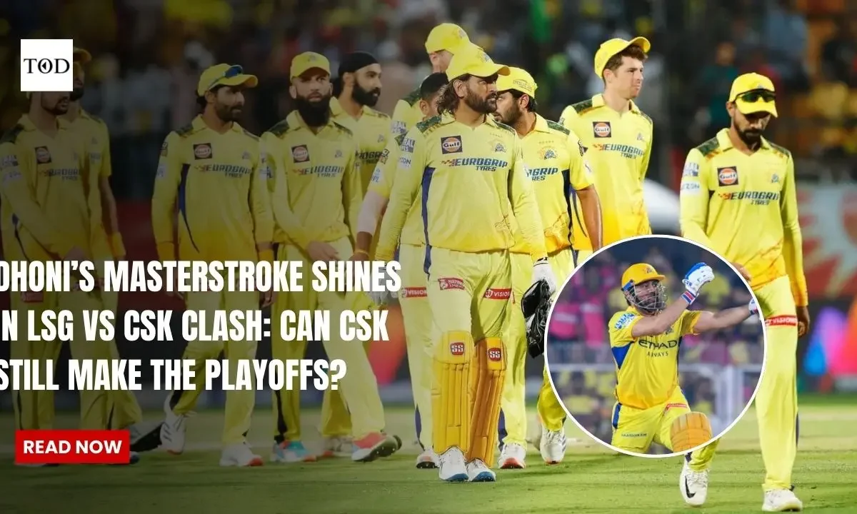 Dhoni’s Masterstroke Shines in LSG vs CSK Clash: Can CSK Still Make the Playoffs?