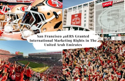San Francisco 49ERS Granted International Marketing Rights in The United Arab Emirates