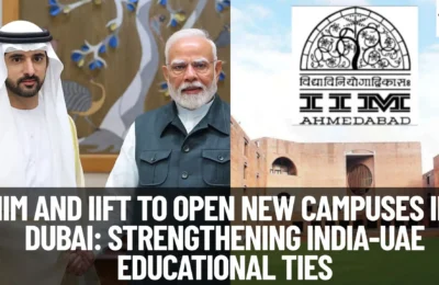 IIM and IIFT to Open New Campuses in Dubai: Strengthening India-UAE Educational Ties