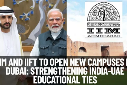 IIM and IIFT to Open New Campuses in Dubai: Strengthening India-UAE Educational Ties