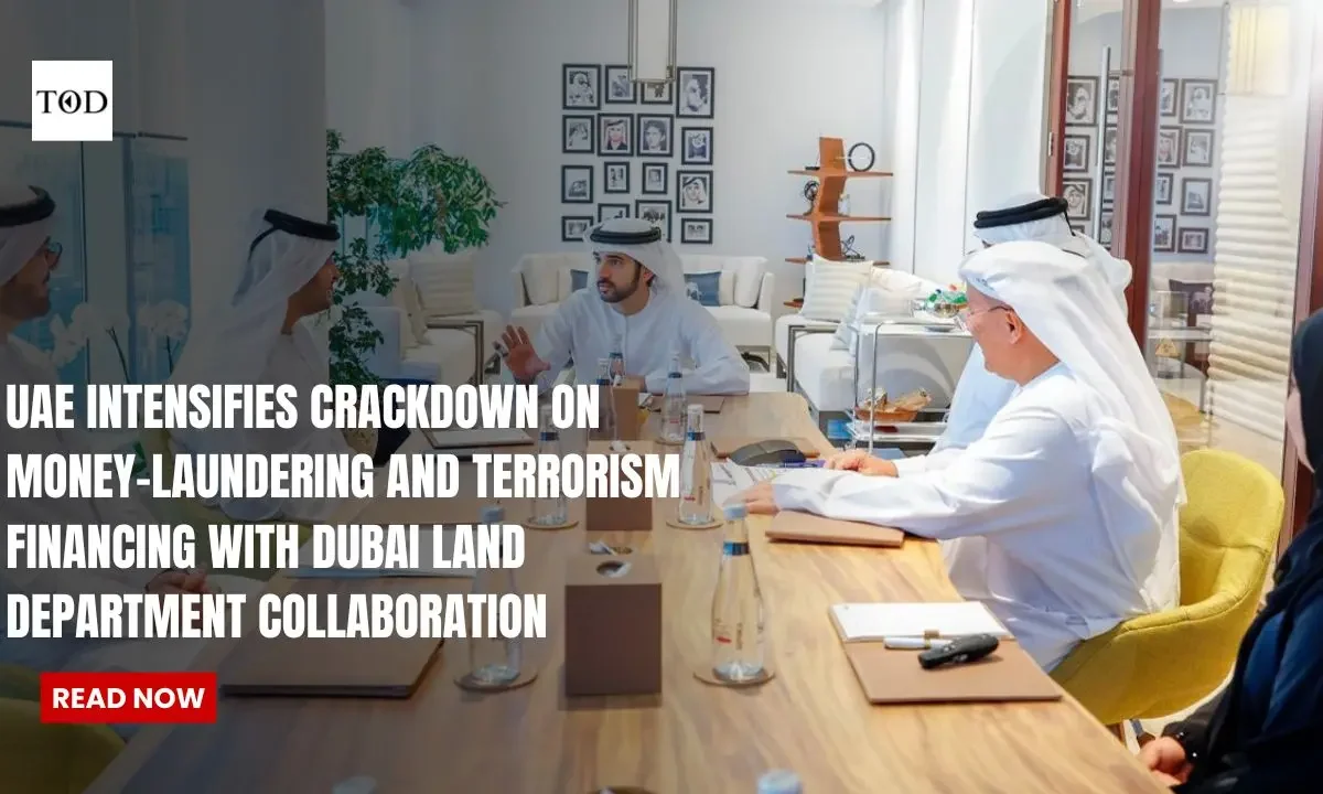 UAE Intensifies Crackdown on Money-Laundering and Terrorism Financing with Dubai Land Department Collaboration