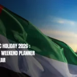 UAE Public Holiday 2026: Best Long Weekend Planner for the Year