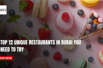Top 12 Unique Restaurants in Dubai You Need to Try
