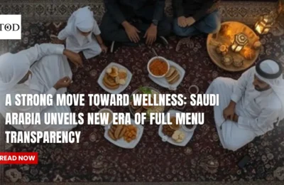 A Strong Move Toward Wellness: Saudi Arabia Unveils New Era of Full Menu Transparency