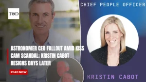 Astronomer CEO Fallout Amid Kiss Cam Scandal; Kristin Cabot Resigns Days Later