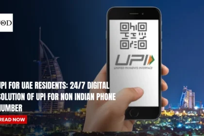 UPI For UAE Residents: , UPI For Non Indian Phone Number. 