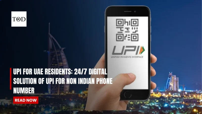 UPI For UAE Residents: , UPI For Non Indian Phone Number. 