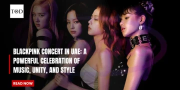 BLACKPINK Concert in UAE: A Powerful Celebration of Music, Unity, and Style