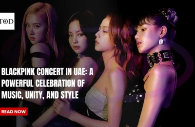 BLACKPINK Concert in UAE: A Powerful Celebration of Music, Unity, and Style