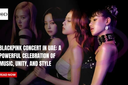 BLACKPINK Concert in UAE: A Powerful Celebration of Music, Unity, and Style