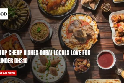 Top Cheap Dishes Dubai