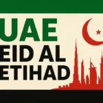 Celebrate UAE Eid Al Etihad 2025: A Festival of Unity and Pride in the Emirates
