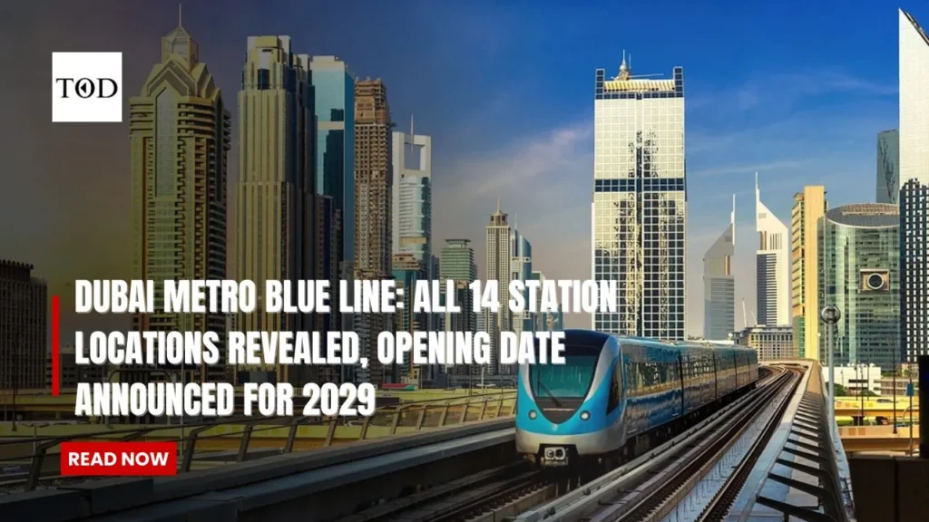 Dubai Metro Blue Line: All 14 Station Locations Revealed, Opening Date Announced for 2029