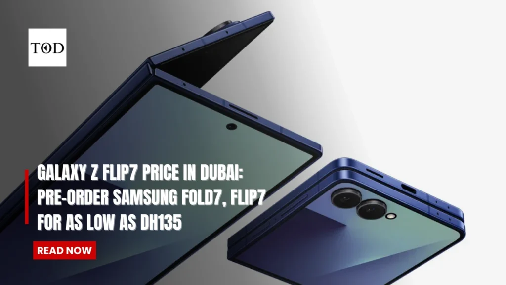 Galaxy Z Flip7 Price in Dubai: Pre-Order Samsung Fold7, Flip7 for as Low as Dh135