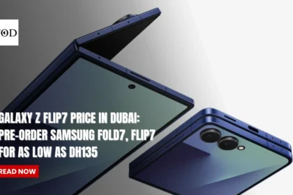 Galaxy Z Flip7 Price in Dubai: Pre-Order Samsung Fold7, Flip7 for as Low as Dh135