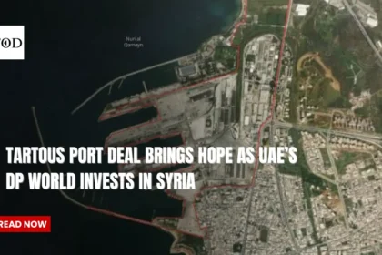 Tartous Port Deal Brings Hope as UAE’s DP World Invests in Syria