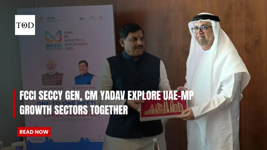 FCCI Seccy Gen, CM Yadav Explore UAE-MP Growth Sectors Together