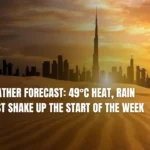 UAE Weather Forecast: 49°C Heat, Rain and Dust Shake Up the Start of the Week