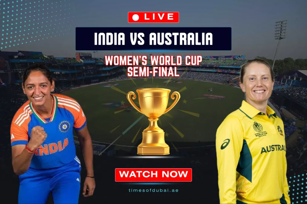Ind w vs aus w live score womens world cup semi final 2025 update times of dubai