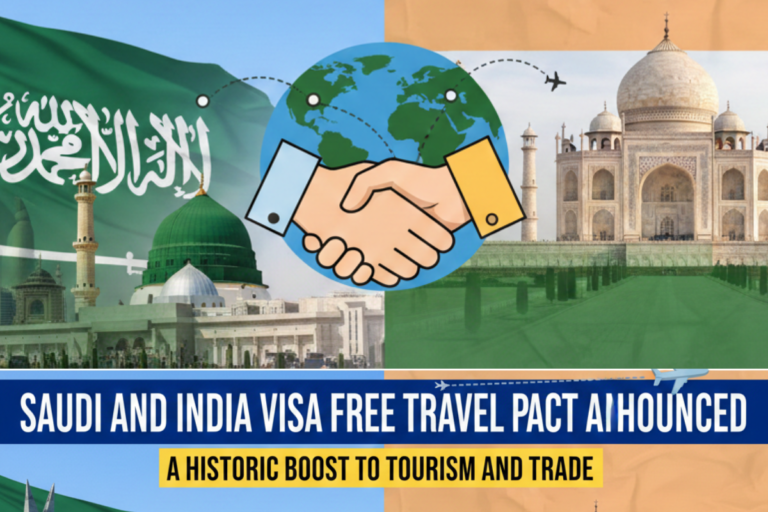 Saudi and India Visa Free Travel Pact Announce- A Historic Boost to Tourism and Trade