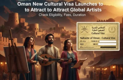 Oman New Cultural Visa Launches to Attract Global Artists- Check Eligibility, Fees, Duration