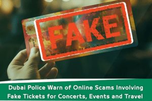 Dubai Police Warn of Online Scams Involving Fake Tickets for Concerts, Events and Travel