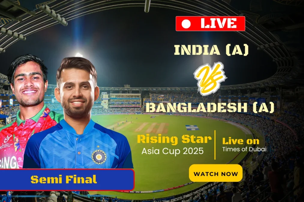 India a vs bangladesh a  1st semi final  live cricket score times of dubai