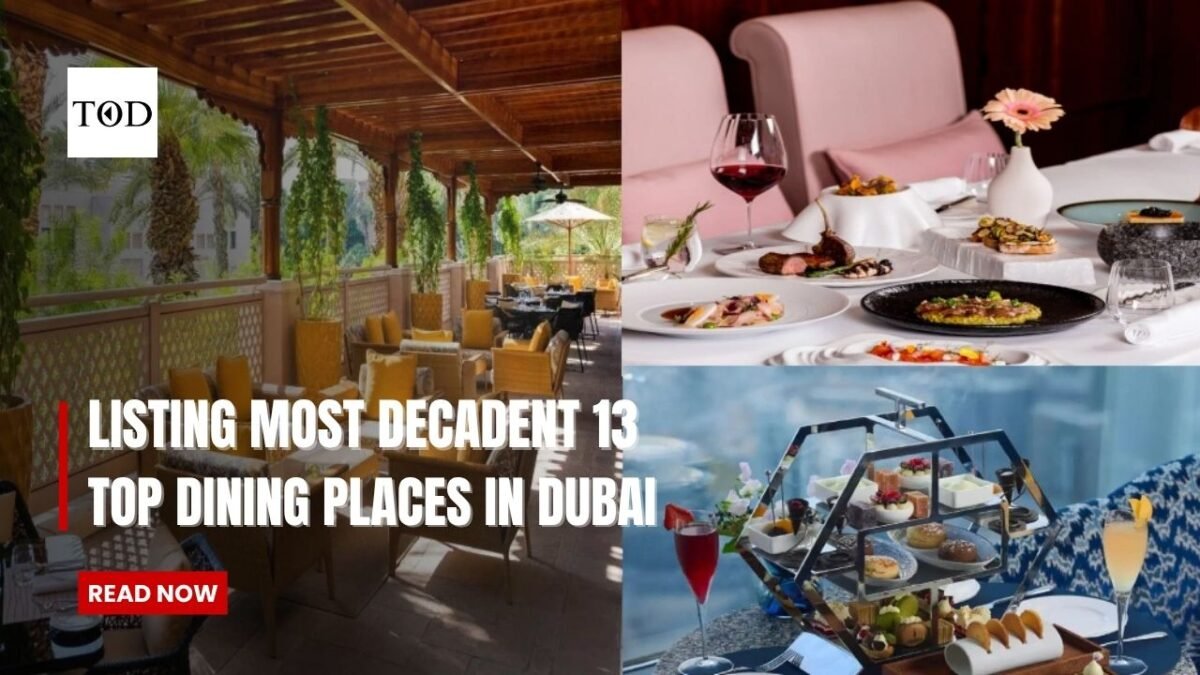Listing most decadent 13 top dining places in dubai times of dubai